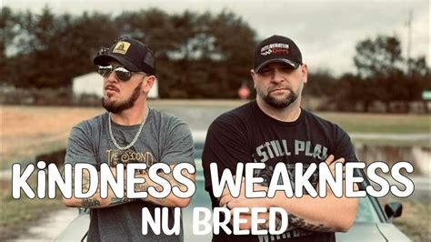 nubreed kindness for weakness|nu breed kindness 4.